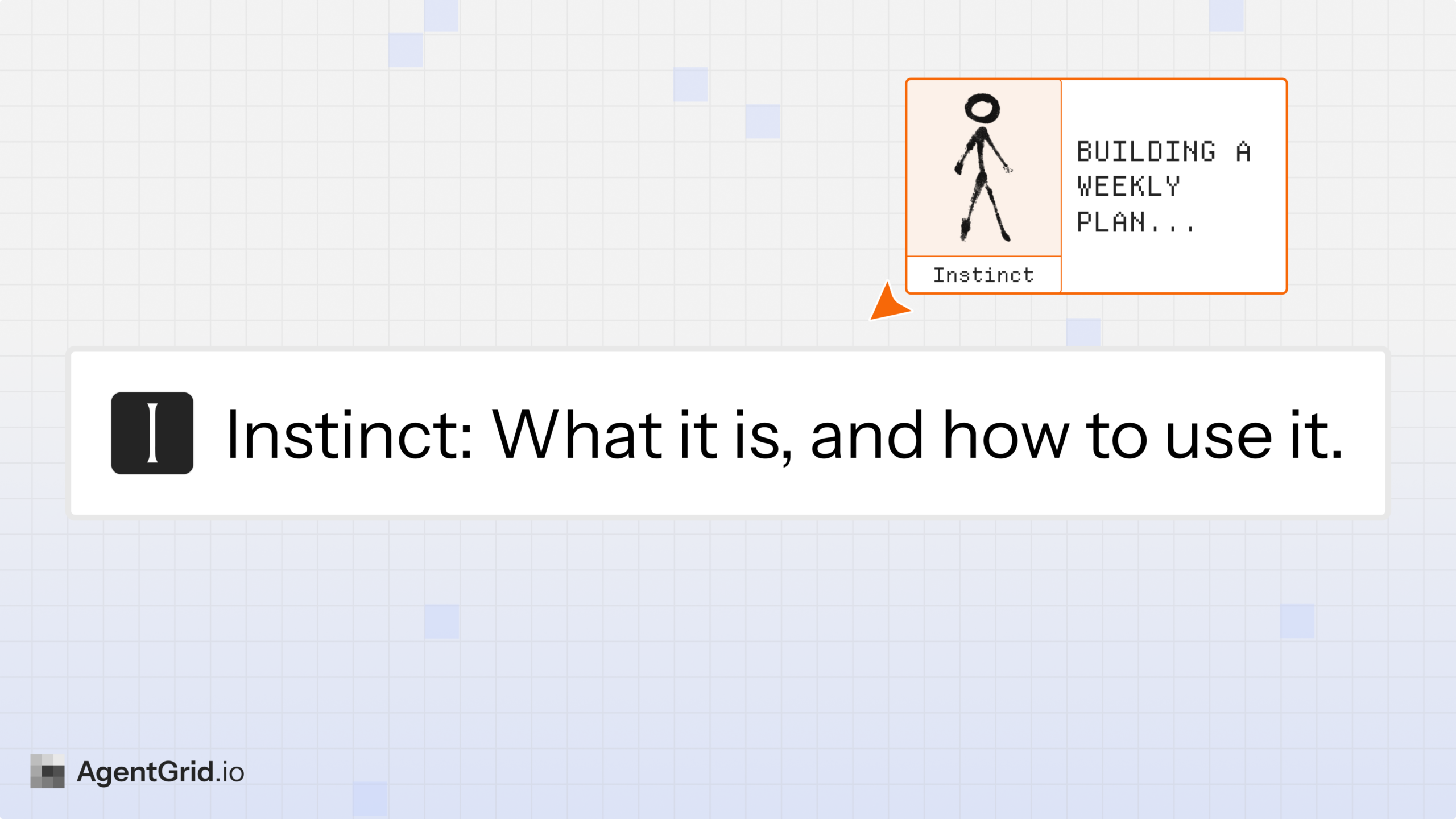 Instinct: What it is, and how to use it, illustrated AgentGrid cover